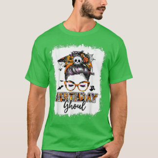 Bleached Birthday Ghoul Messy Bun Birthday Halltod T Shirt