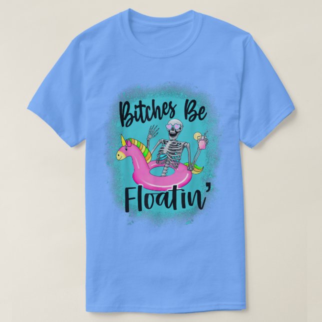 Bleached BTches Be Floatin", Humor Summer Skeleton T Shirt (Design framsida)