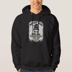 Bleached Bun Coffee Springa Gangsta Rap Mamma Life Hoodie