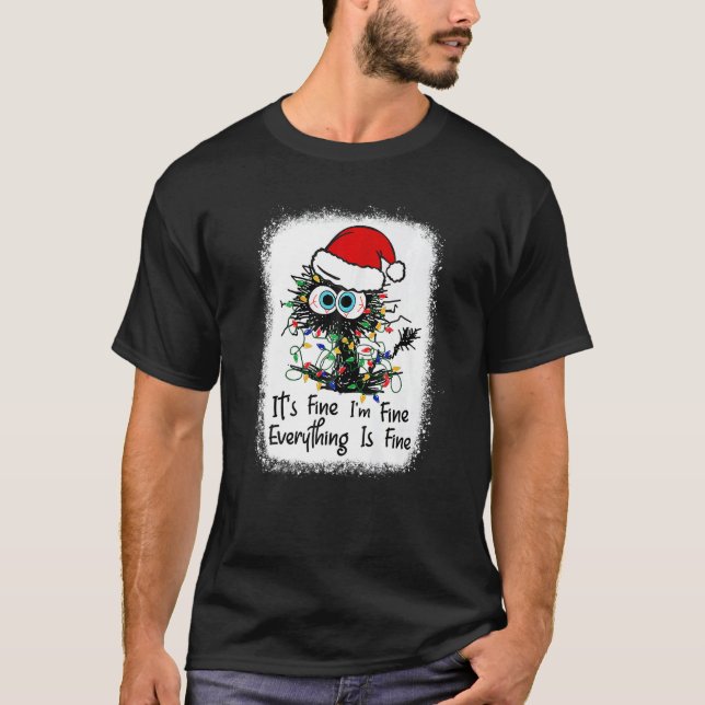 Bleached Cat Christmas It's Fine I'm Fine Everythi T Shirt (Framsida)