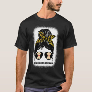Bleached Chocolate Lab Grandma Life Messy Bun Hair T Shirt