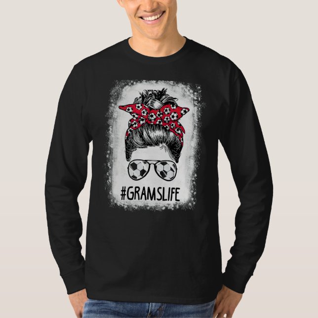 Bleached Grams Life Soccer Moster Messy Bun Hair M T Shirt (Framsida)