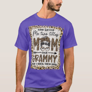 Bleached I Have Two Titles Mom And Grammy Messy Bu T Shirt