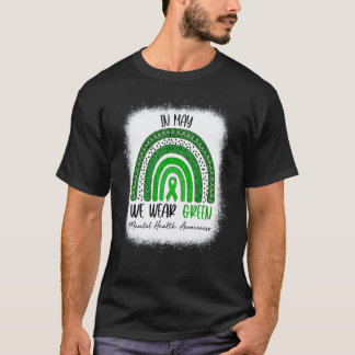 Bleached In May Vi Bär Grönt Medvetenhet Om Mental T Shirt