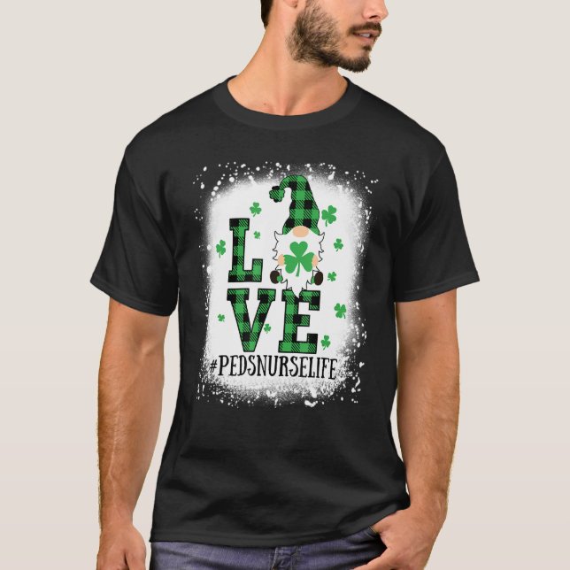 Bleached Kärlek Peds Nurse Life St patricks day FU T Shirt (Framsida)