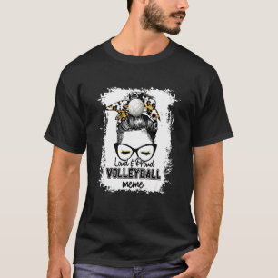 Bleached Loud & Proud Volleyball Meme Life Game Da T Shirt