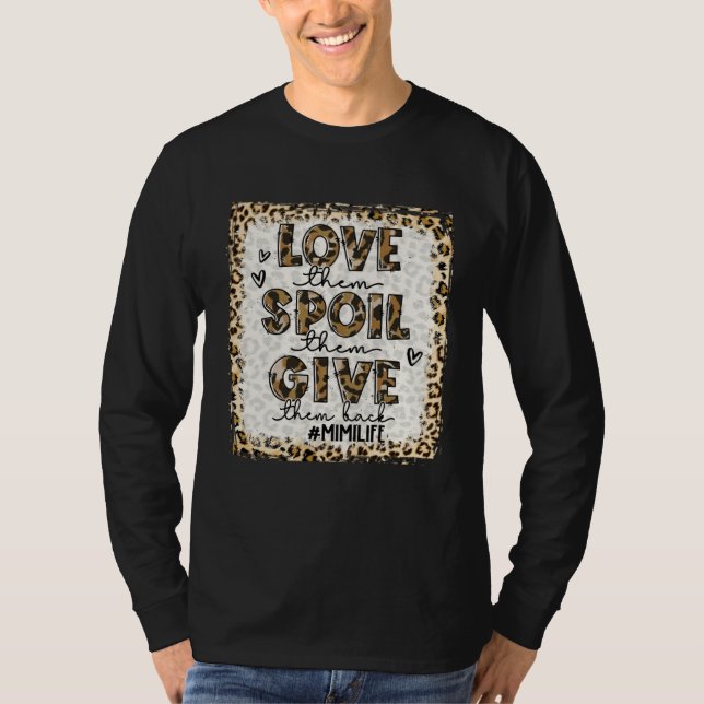 Bleached Love Them Spoil Them Give Them Back  Mimi T Shirt (Framsida)