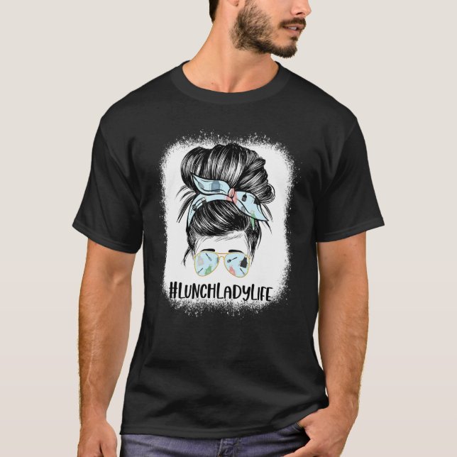 Bleached Lunch Lady Messy Hair Woman Bun Lunch Lad T Shirt (Framsida)