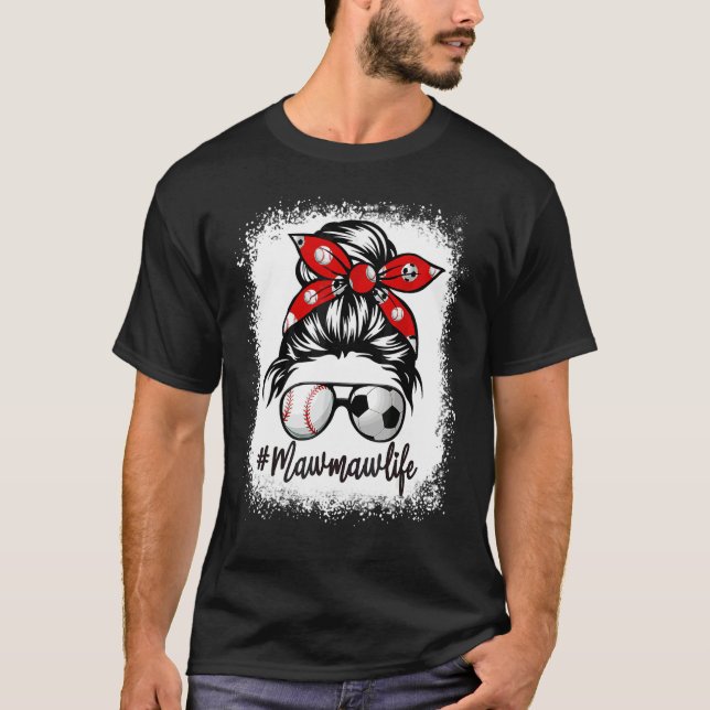 Bleached Mawmaw Life Soccer Messy Bun Baseball Mot T Shirt (Framsida)