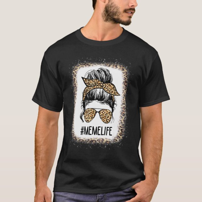Bleached Meme Life Leopard Messy Bun Mors dag T Shirt (Framsida)