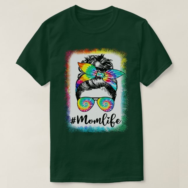 Bleached Messy Bun Mamma Life Tie Dye Mors dag T Shirt (Design framsida)
