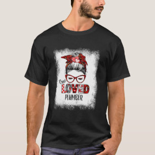 Bleached Messy Bun One Loved Plumber Valentine D T Shirt