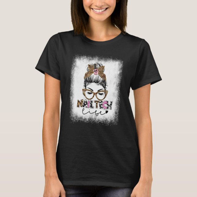 Bleached Nail Tech Life Leopard Messy Bun Nail Nai T Shirt (Framsida)