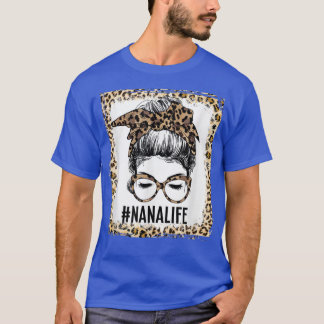 Bleached Nana Life Messy Bun Leopard jul mot T Shirt