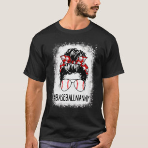 Bleached Nanny Life Messy Bun Softball Baseball Mo T Shirt