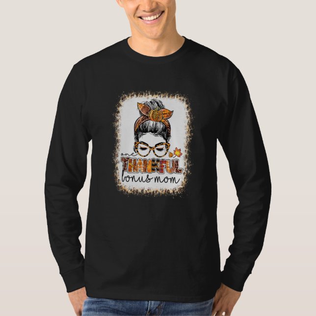 Bleached One Thankful Bonus Mamma Messy Bun Thanks T Shirt (Framsida)