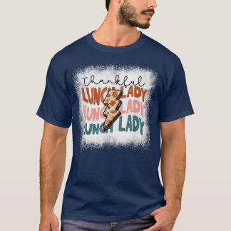 Bleached One Thankfull Lunch Dam Back to school Lu T Shirt