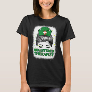 Bleached Registrated Therapist Nurse Life Messy Bu T Shirt