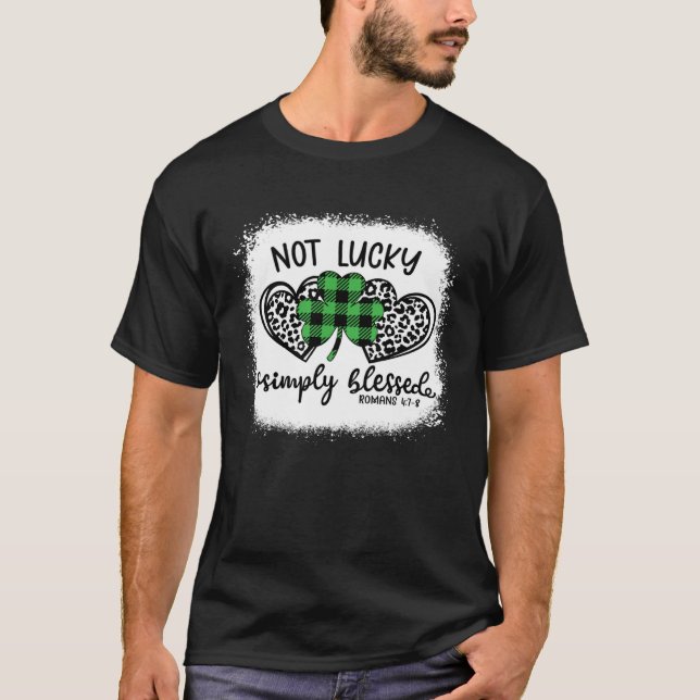 Bleached Shamrock Not Lucky Simply Blessed St Patr T Shirt (Framsida)