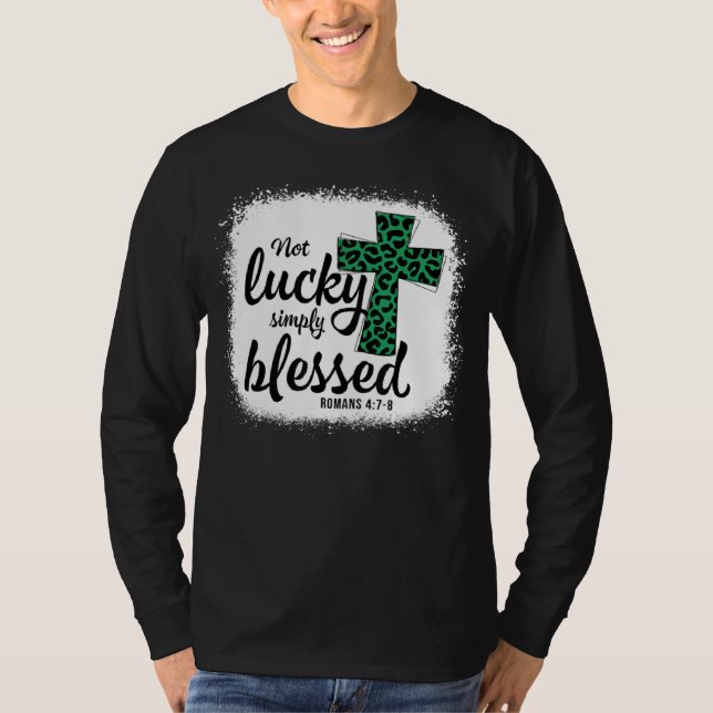 Bleached Shamrock Not Lucky Simply Blessed St Patr T Shirt (Framsida)