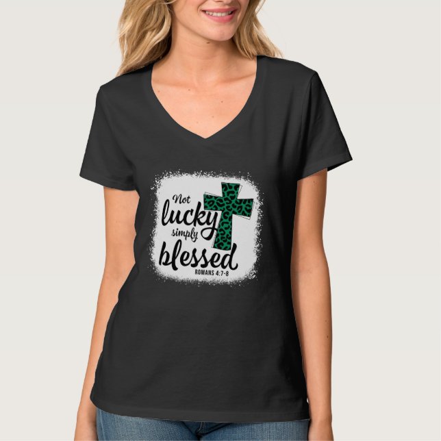 Bleached Shamrock Not Lucky Simply Blessed St Patr T Shirt (Framsida)