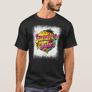 Bleached Summer Vibes Beach Life Summer Vacation T Shirt