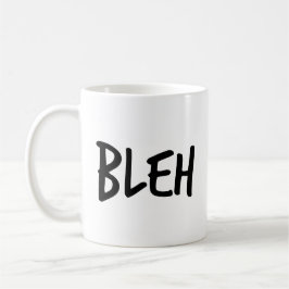 "BLEH" fras Kaffemugg