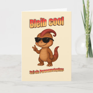 Bleib Cool – Be a Parasaurolophus Karte Kort
