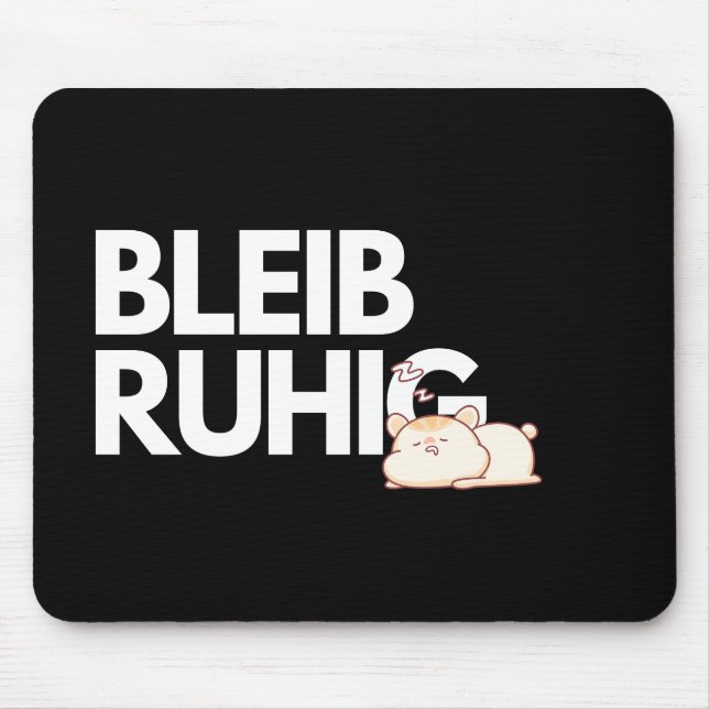 Bleib Ruhig – Funny Stay Calm Office Mousepad Musmatta (Framsidan)