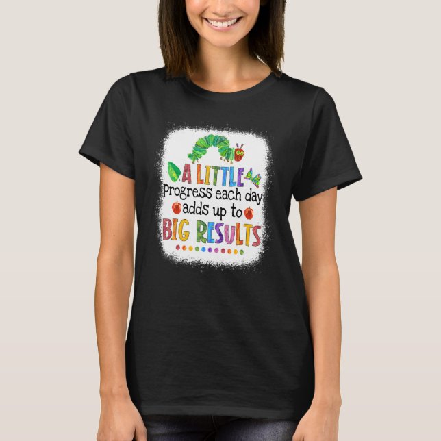 Blekade lite framsteg varje dag Caterpillar Te T Shirt (Framsida)