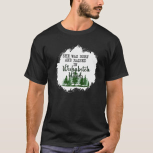 Blekt hon föddes och växte upp i Wishabitch Woo T Shirt