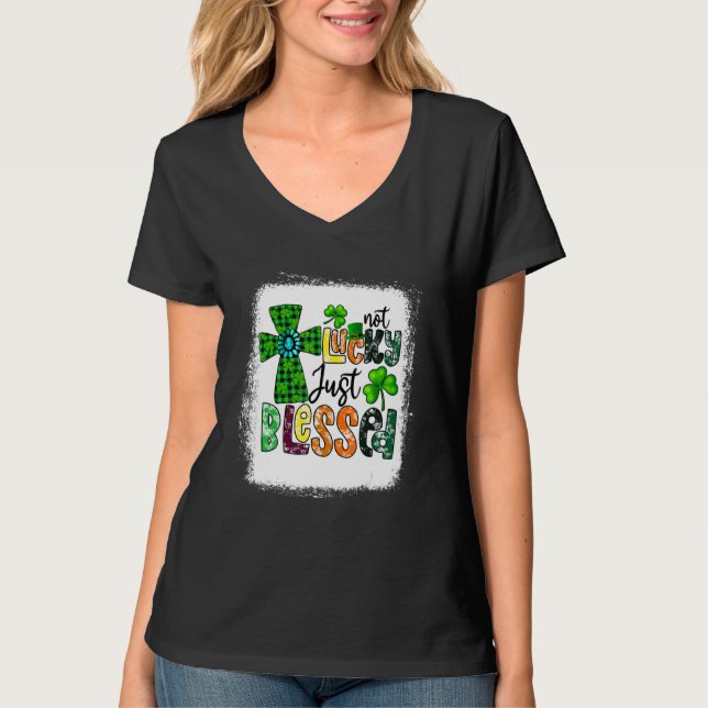 Blekt, inte lyckligt, endast välsignad St patrick' T Shirt (Framsida)