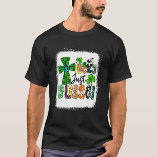 Blekt, inte lyckligt, endast välsignad St patrick' T Shirt