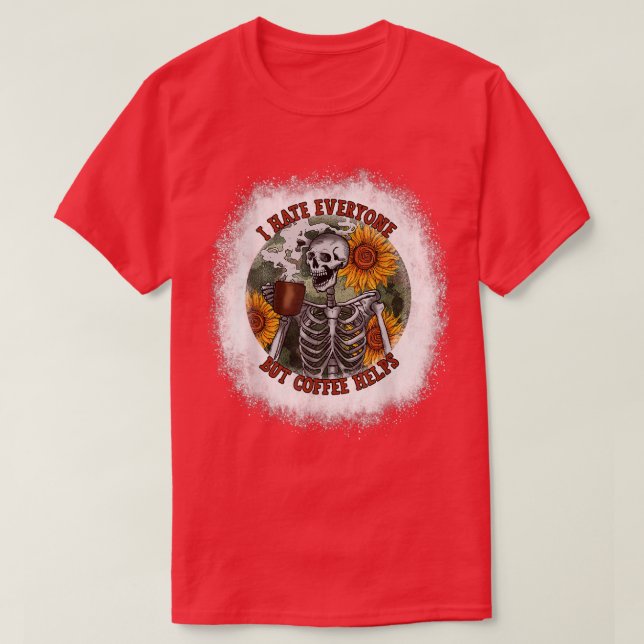 Blekt jag hatar alla, men kaffe hjälper till att b t shirt (Design framsida)