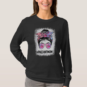 Blekt Skönhetstävling Mamma Messy Bun Hair Lycklig T Shirt