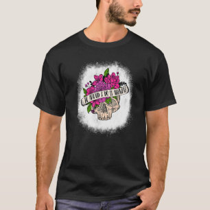 Blekta, skölj och gör det i vilket fall som helst  t shirt