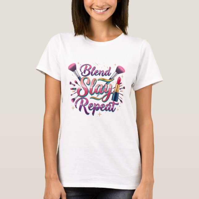Blend Slay Repeat Sminkartist Typografi T Shirt (Framsida)