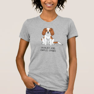 Blenheim Cavalier King Charles Spaniel Hund & Text T Shirt