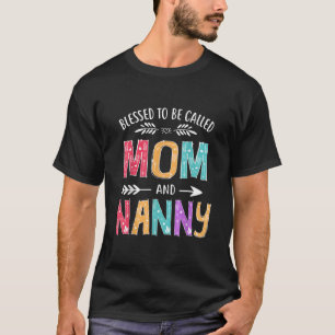 Bless ska kallas mamma och nanny t shirt