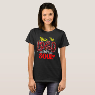 Bless the Lord, O My Soul T Shirt