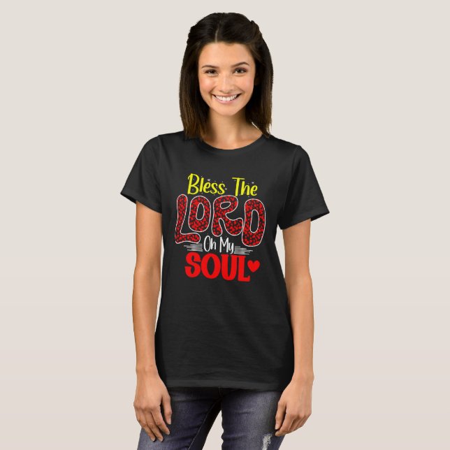Bless the Lord, O My Soul T Shirt (Hel framsida)