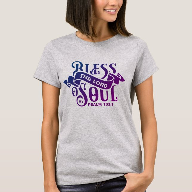 Bless the Lord Religiösa Christian Söndag Church T Shirt (Framsida)