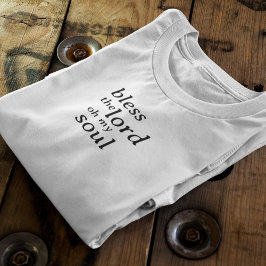 Bless the Lord T Shirt