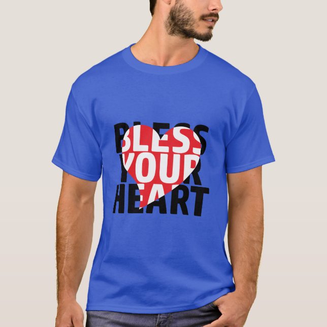 Bless Your Heart - En underbar sydlig känsla T Shirt (Framsida)