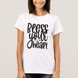 Bless your Heart T Shirt