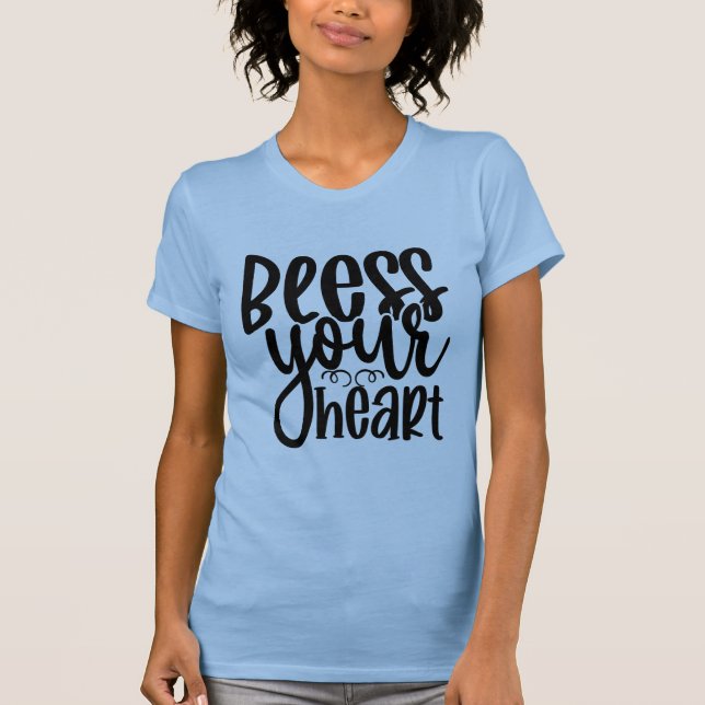 Bless your Heart T Shirt (Framsida)