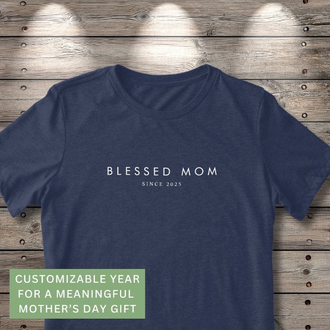 Blessad mamma modern mors dag anpassat år minimal t shirt (Skapare uppladdad)