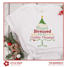 Blessad stressad semesterförälskad julgran t shirt