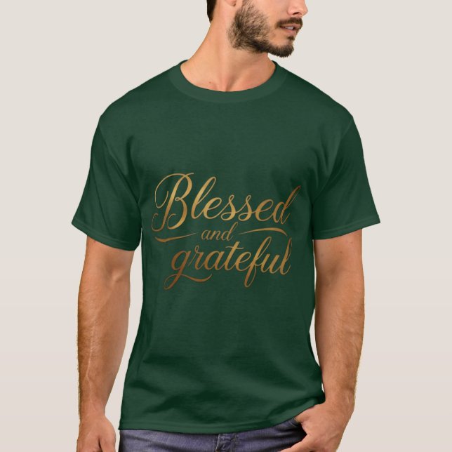 Blessed and Grateful Positive Inspirational Christ T Shirt (Framsida)