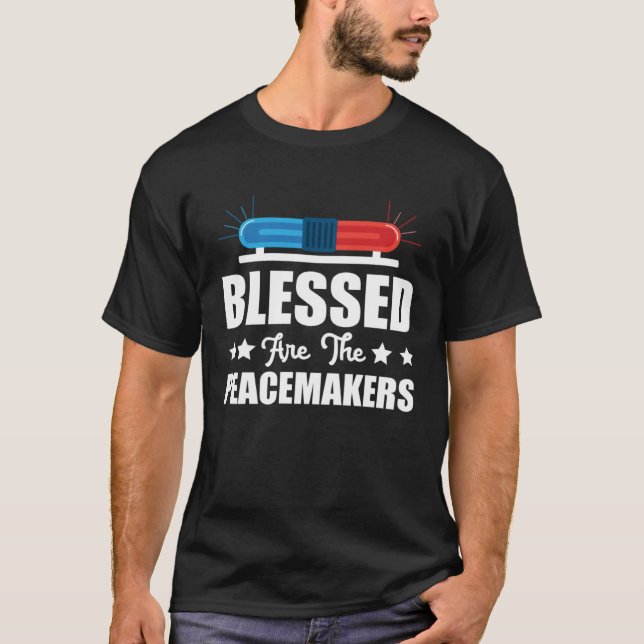 Blessed Are The Peacemakers Police Officer Policem T Shirt (Framsida)